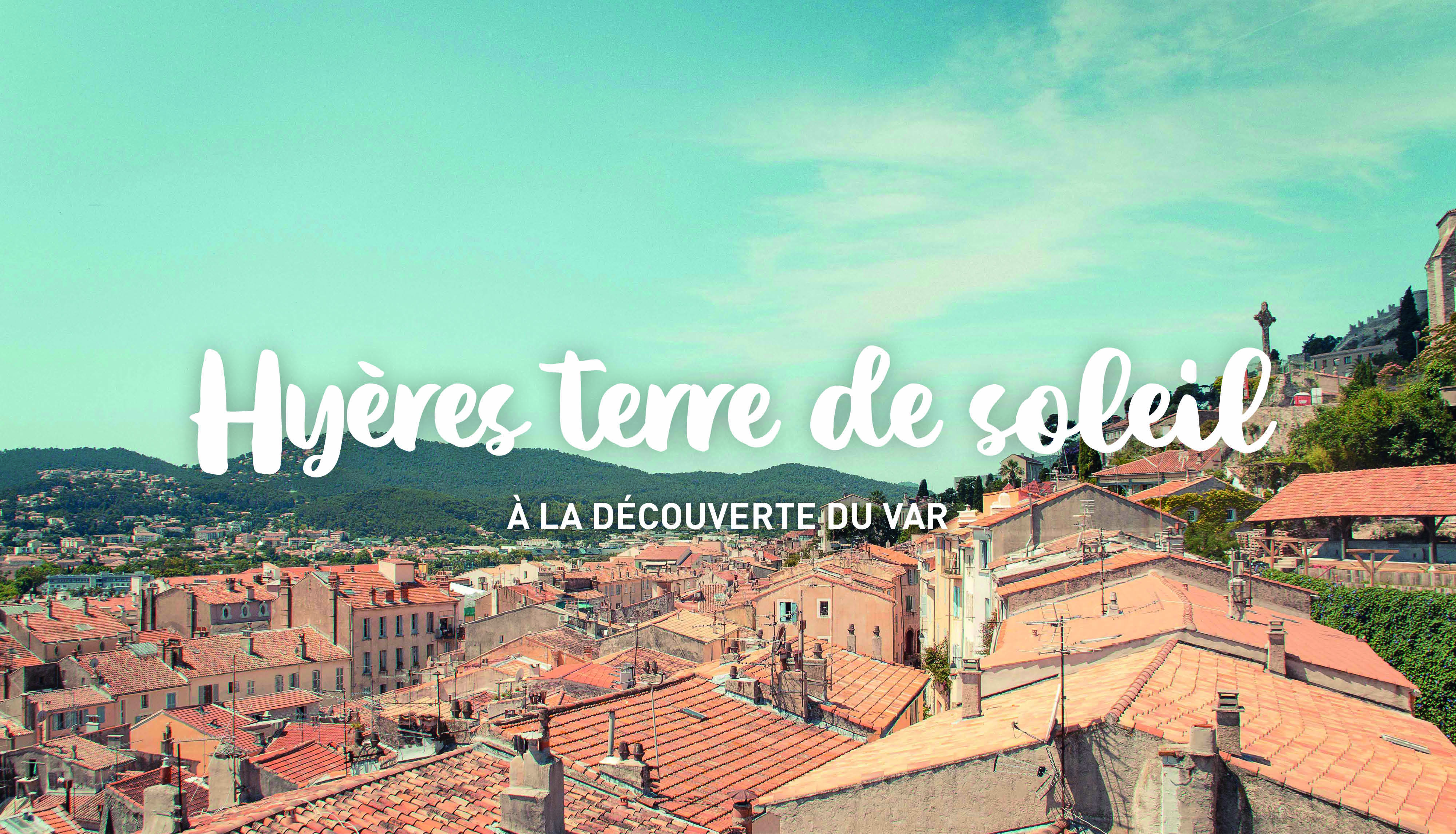 Hyères, Terre de Soleil